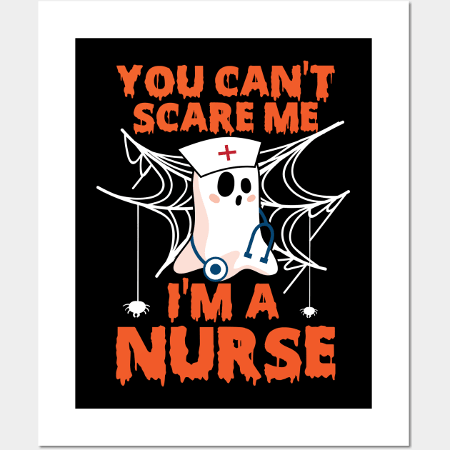 You Can't Scare Me I'm A Nurse Wall Art by AZAKS